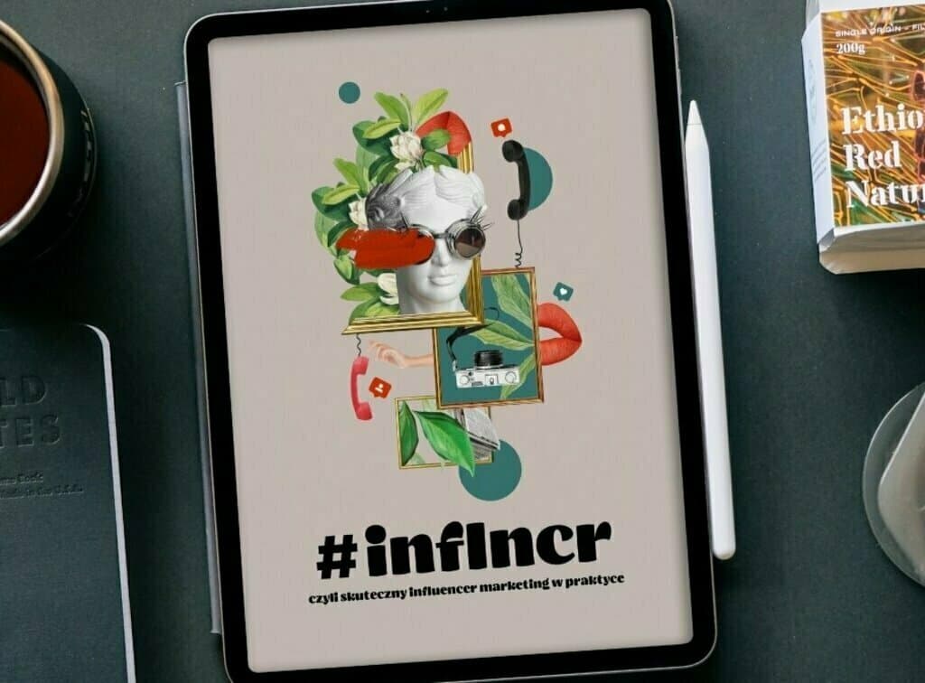  #inflncr - skuteczny influencer marketing w praktyce – Grzegorz Paliś, e-book