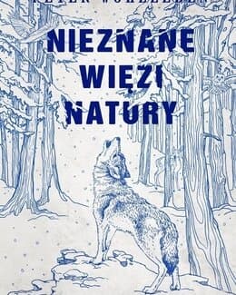 Nieznane więzi natury – Peter Wohlleben, książka