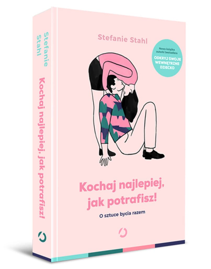 Kochaj najlepiej, jak potrafisz! O sztuce bycia razem – Stefanie Stahl, książka