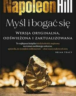 Myśl i bogać się. Wersja oryginalna, odświeżona i zaktualizowana – Napoleon Hill, Ross Cornwell, książka