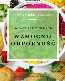 W naturalny sposób wzmocnij odporność – Edyta Sołek-Trojnar, e-book