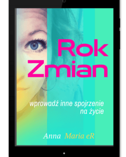 Rok Zmian - wprowadź inne spojrzenie na życie – Anna Maria eR, e-book