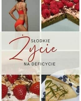 Słodkie życie na deficycie – Ilona Ciciała, e-book