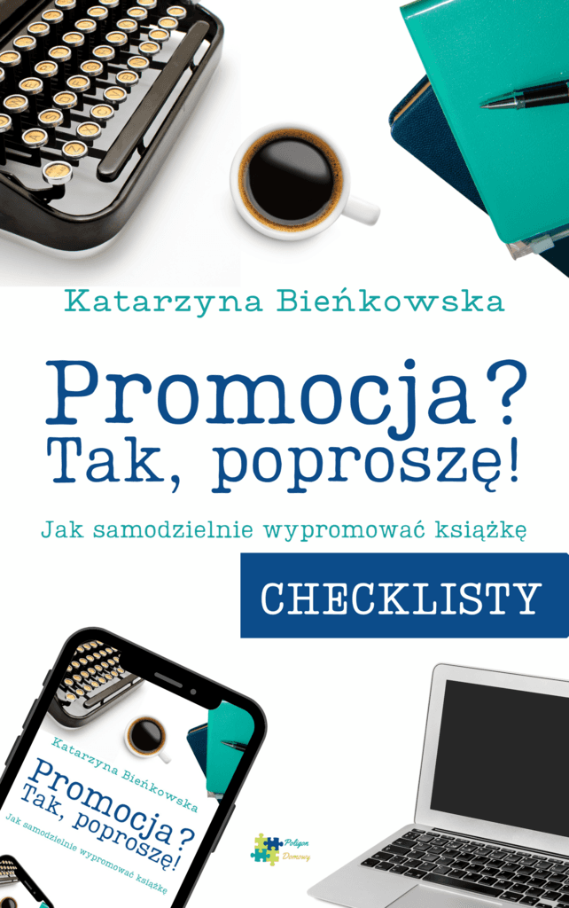 CHECKLISTY do e-booka "Promocja? Tak, poproszę! Jak samodzielnie wypromować książkę/e-booka"