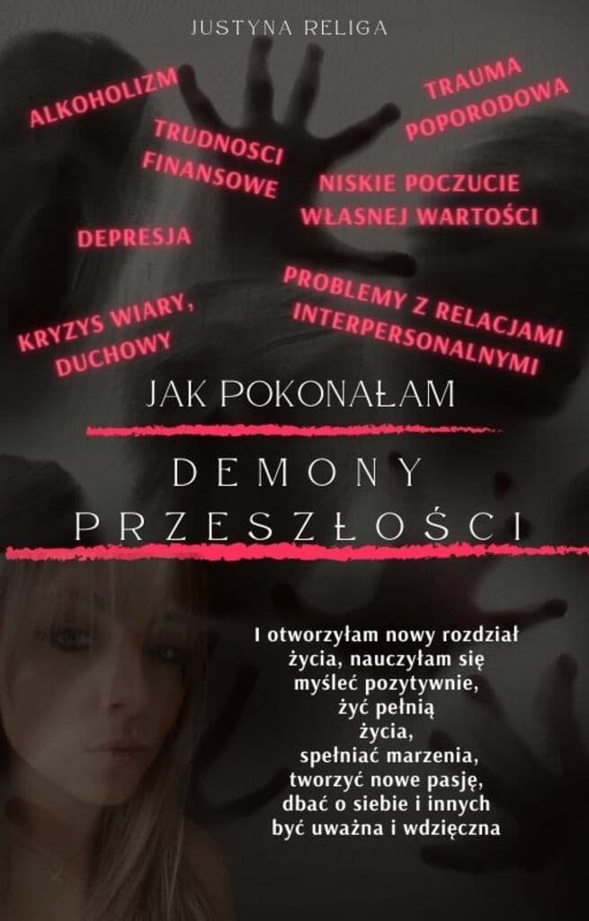 Jak pokonałam demony przeszłości? – Justyna Religa; e-book
