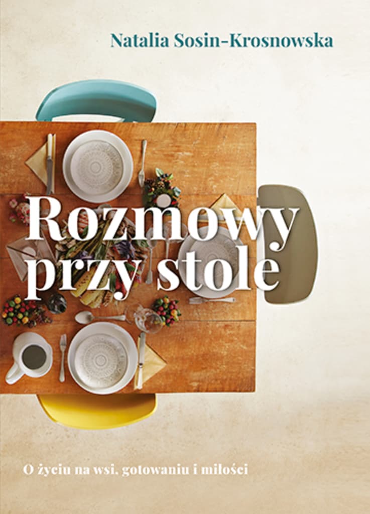 Rozmowy przy stole – Natalia Sosin-Krosnowska; książka