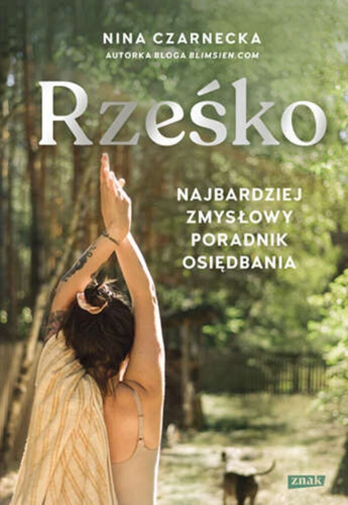 Rześko. Najbardziej zmysłowy poradnik osiędbania – Nina Czarnecka; książka