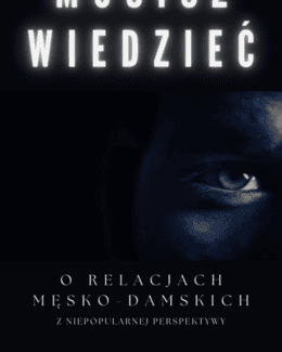 Musisz wiedzieć || O relacjach męsko-damskich  cz.1 (epub, mobi)