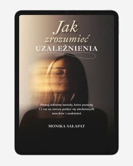 Jak zrozumieć uzależnienia. Monika Sałapat - ebook