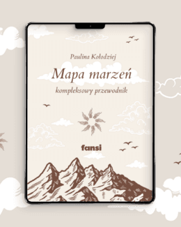 Mapa Marzeń. Kompleksowy przewodnik - Paulina Kołodziej; ebook