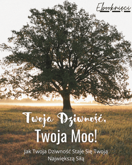 Twoja Dziwność, Twoja Moc! - Ebooknięci; ebook