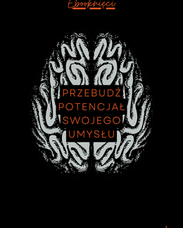 Przebudź Potencjał Swojego Umysłu - Ebooknięci; ebook