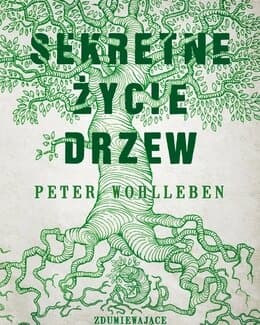 Sekretne życie drzew – Peter Wohlleben