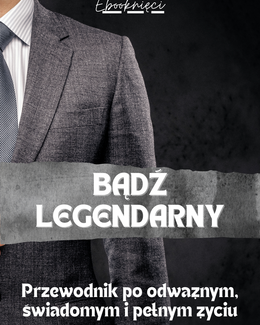 Bądź legendarny - Ebooknięci; e-book