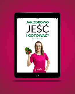 Aga Kopczyńska, e-book – Jak zdrowo jeść i gotować?