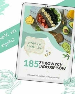 Weronika_health_fit_life, e-book – "185 zdrowych jadłospisów: przepisy na wiosnę i lato" 