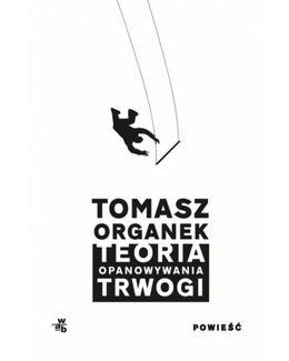 Tomasz Organek, książka – TEORIA OPANOWYWANIA TRWOGI