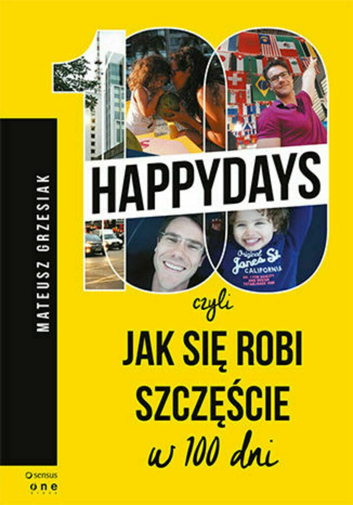 100happydays, czyli jak się robi szczęście w 100 dni – Mateusz Grzesiak, książka