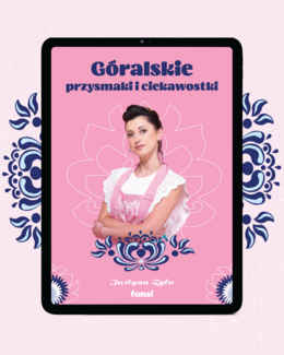 Justyna Żyła, e-book – Góralskie przysmaki i ciekawostki 