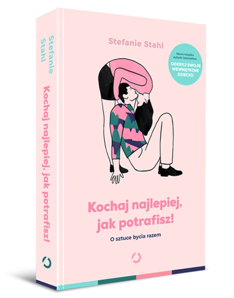 Stefanie Stahl, książka – Kochaj najlepiej, jak potrafisz! O sztuce bycia razem