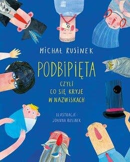 Michał Rusinek, książka – Podbipięta, czyli co się kryje w nazwiskach