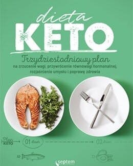 Josh Axe, książka – Dieta KETO. Trzydziestodniowy plan na zrzucenie wagi, przywrócenie równowagi hormonalnej, rozjaśnienie umysłu i poprawę zdrowia