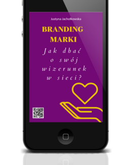 Branding Marki. Jak dbać o swój wizerunek w sieci? – Justyna Jachołkowska, e-book