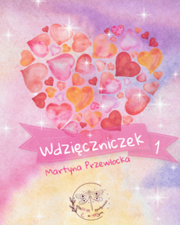 Wdzięczniczek 1 – Martyna Przewłocka, e-book