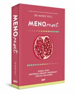 Menoreset. Stosuj post, kontroluj objawy menopauzy i poczuj się młodo - Mindy Pelz; książka